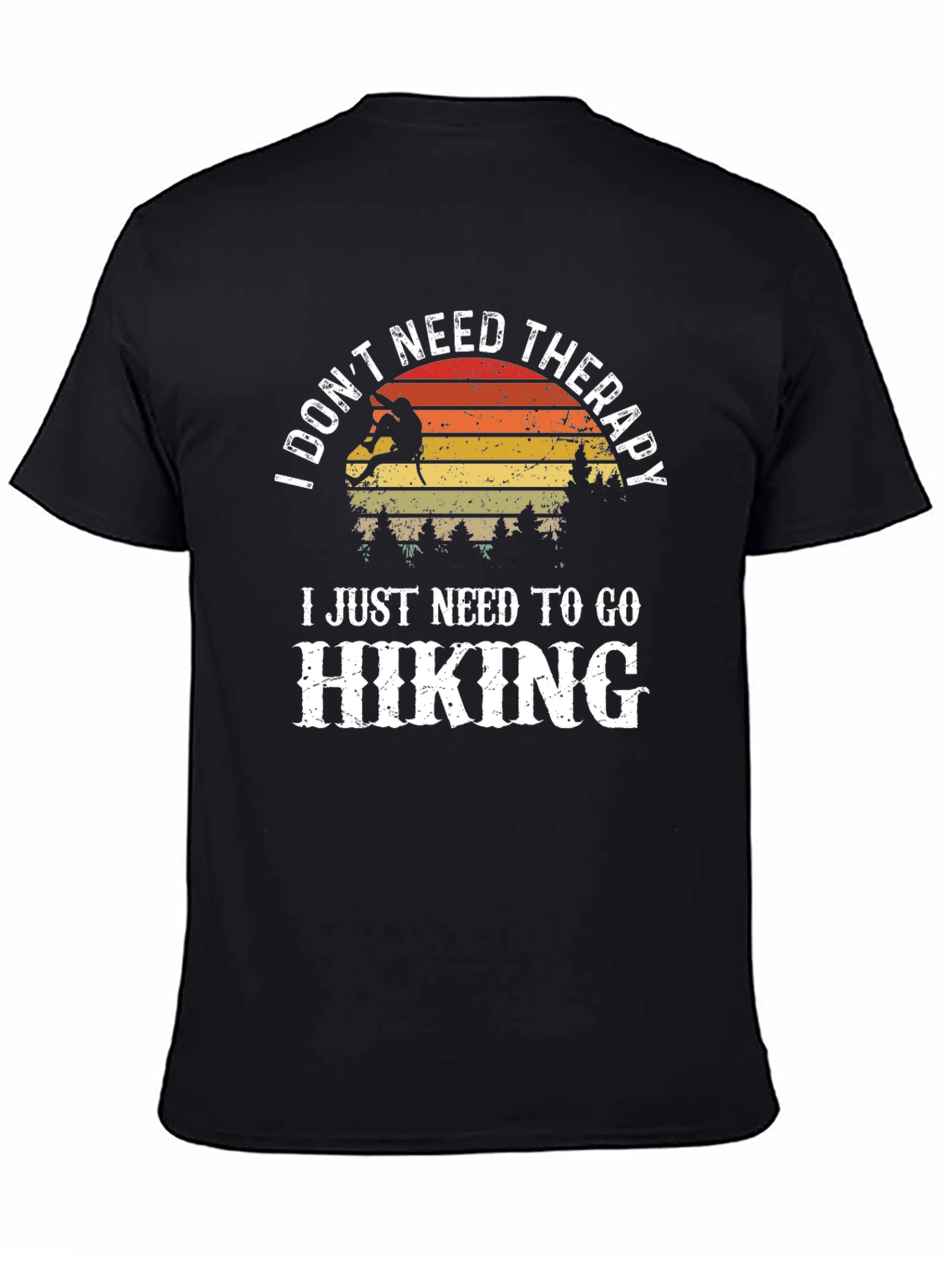 I Dont Need Therapy Hiking T-Shirt