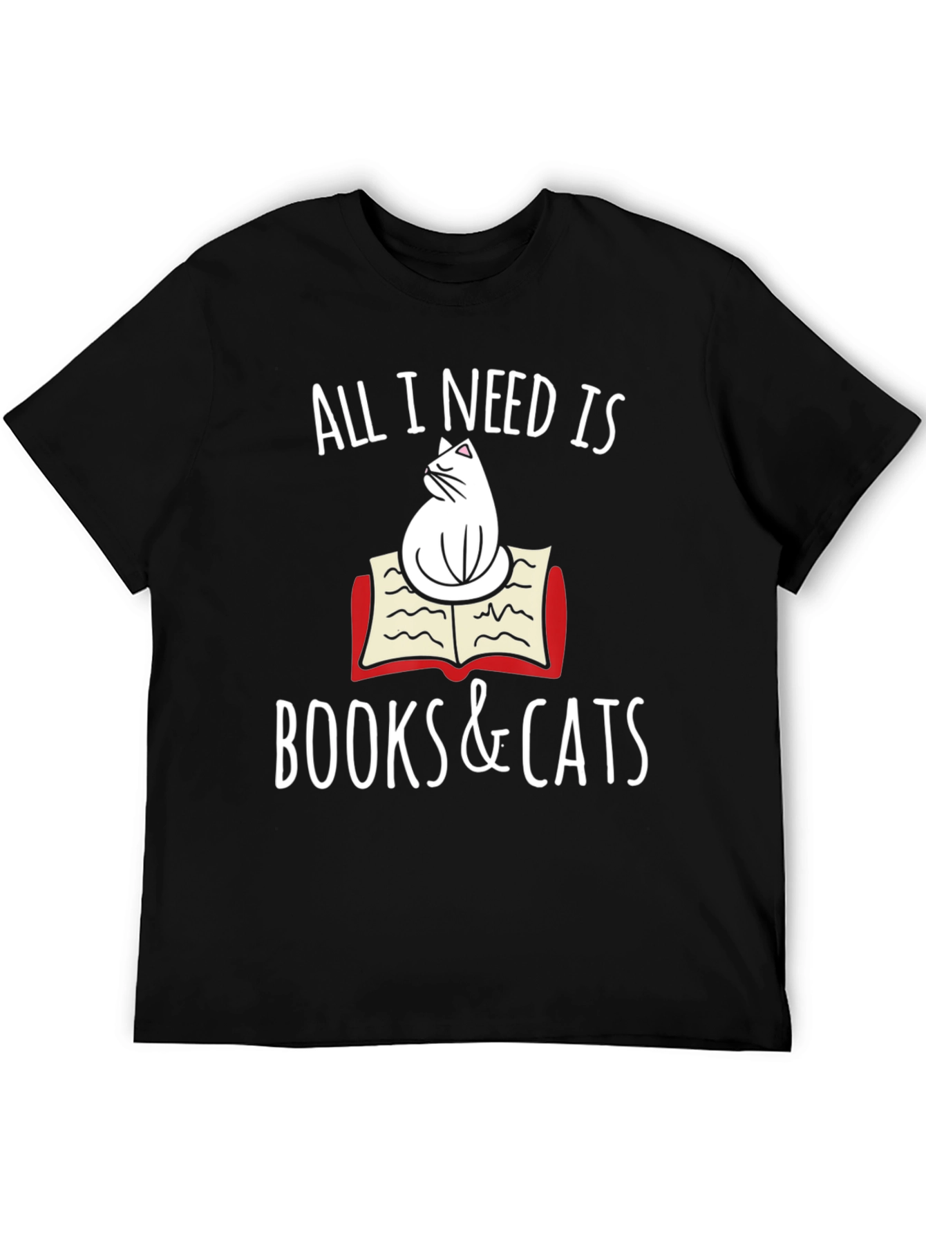 All I Need Is Books & Cats T-Shirt