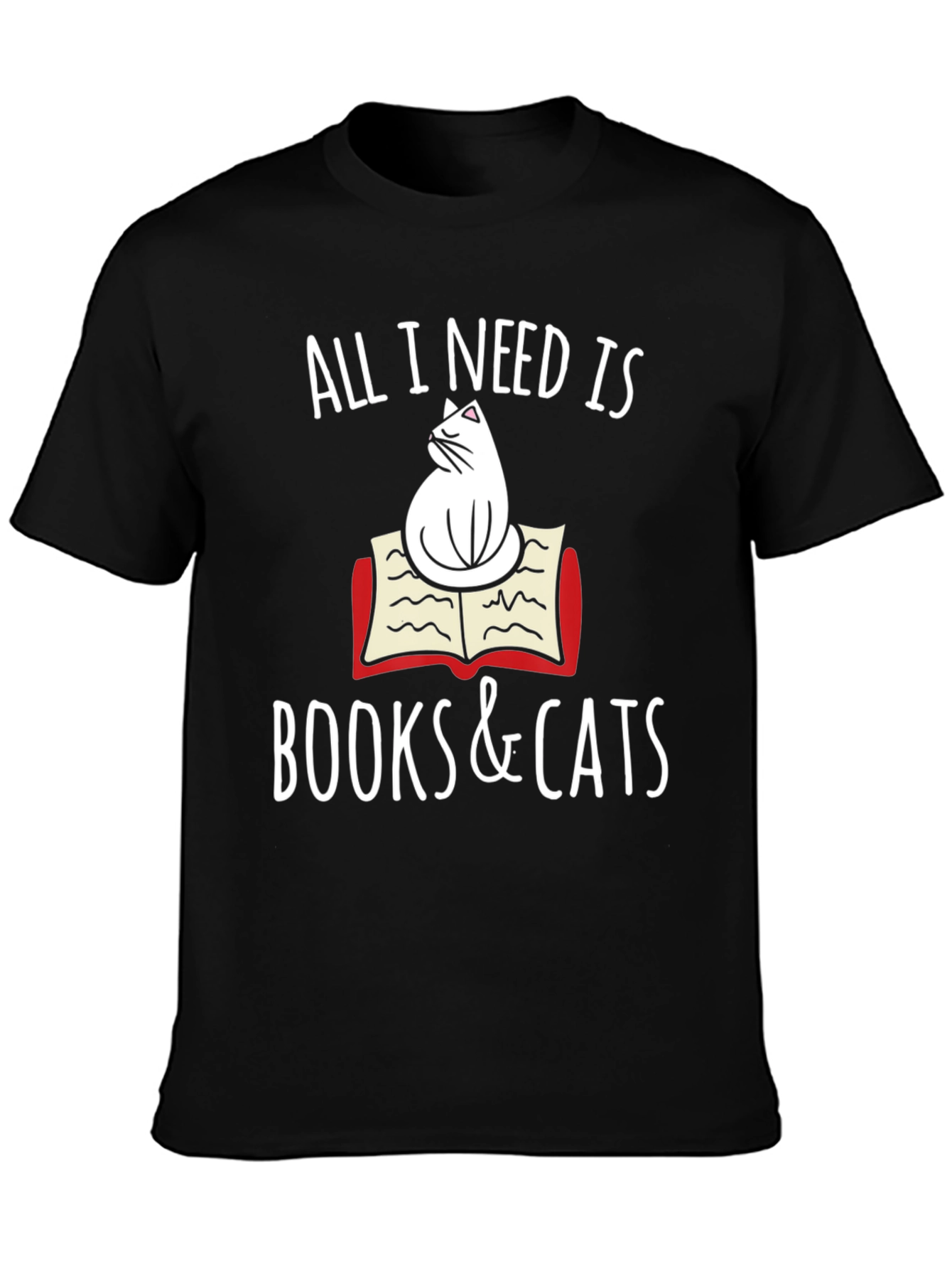 All I Need Is Books & Cats T-Shirt