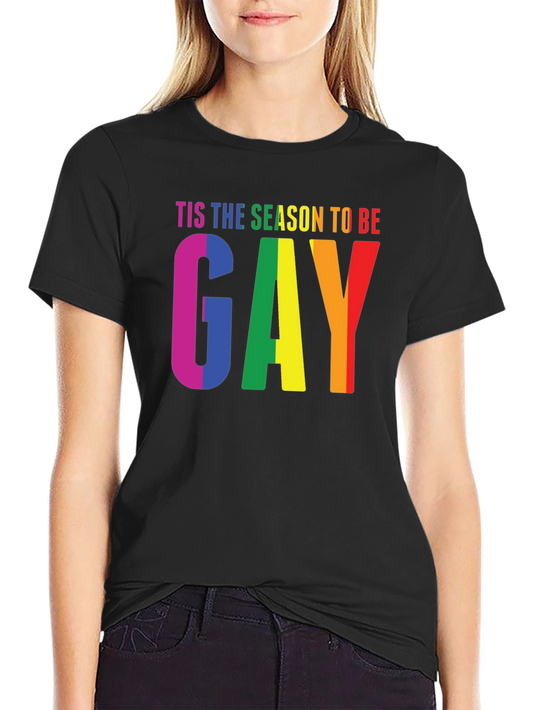 Tis the Season to Be Gay Pride T-Shirt
