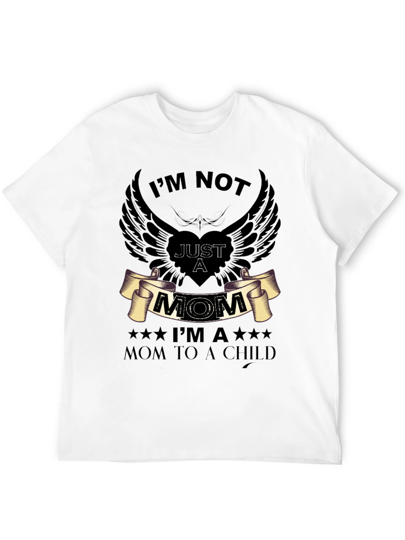 Im Not Just a Mom Graphic T-Shirt