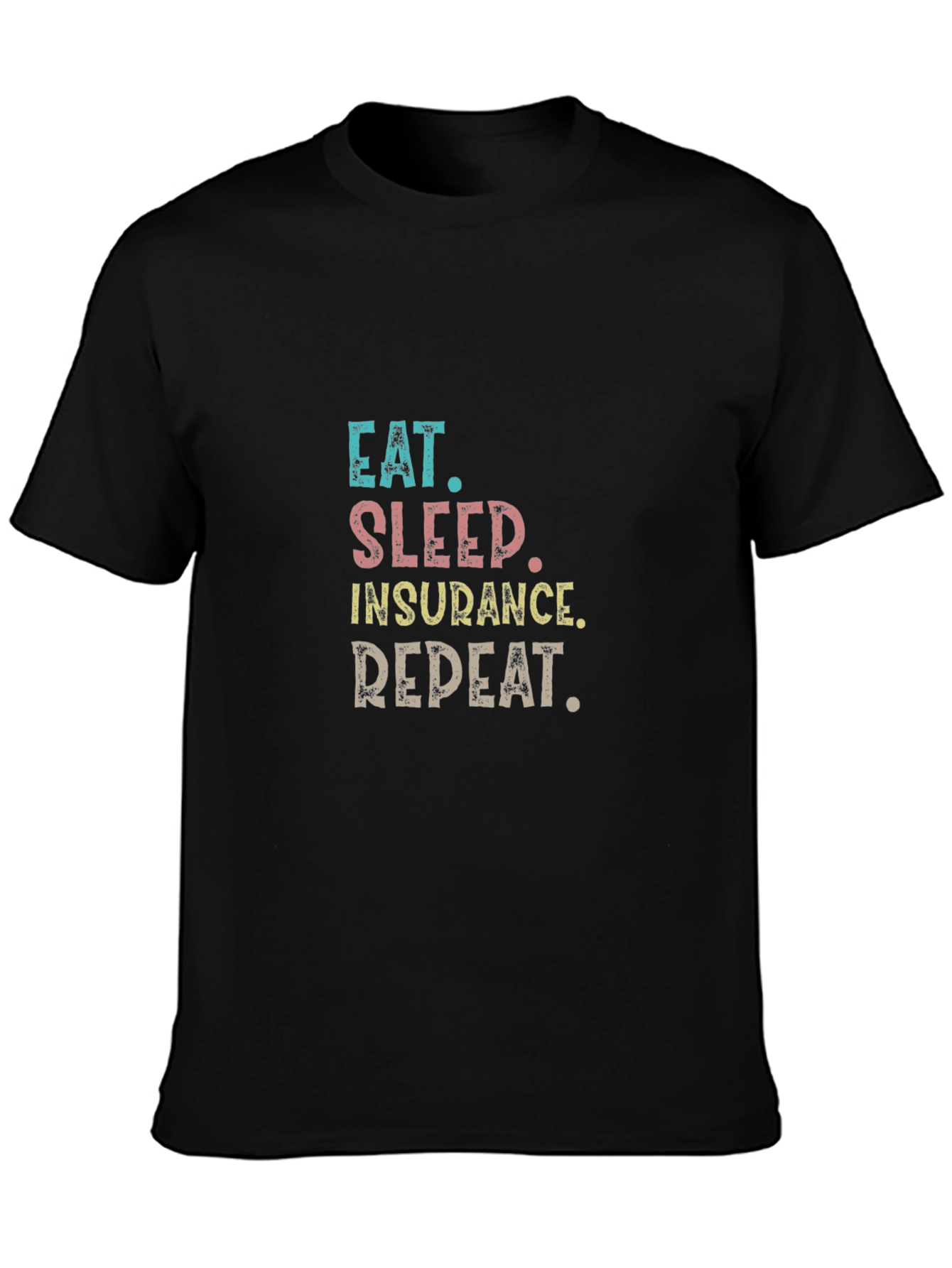 Eat Sleep Insurance Repeat T-Shirt