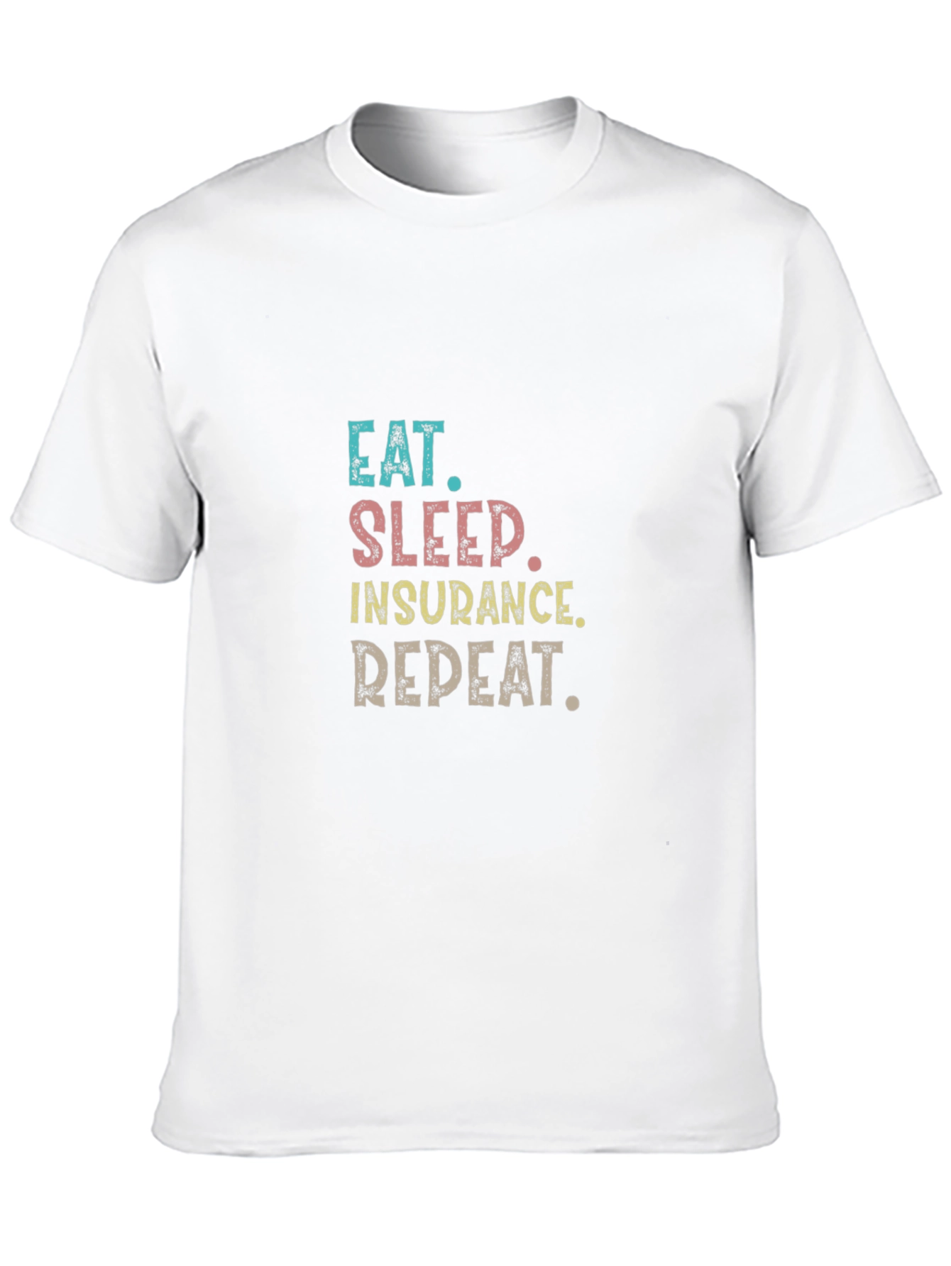 Eat Sleep Insurance Repeat T-Shirt