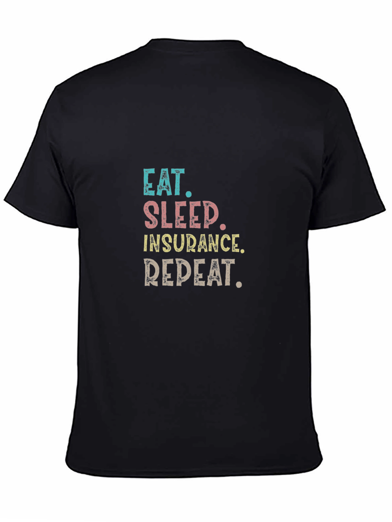 Eat Sleep Insurance Repeat T-Shirt