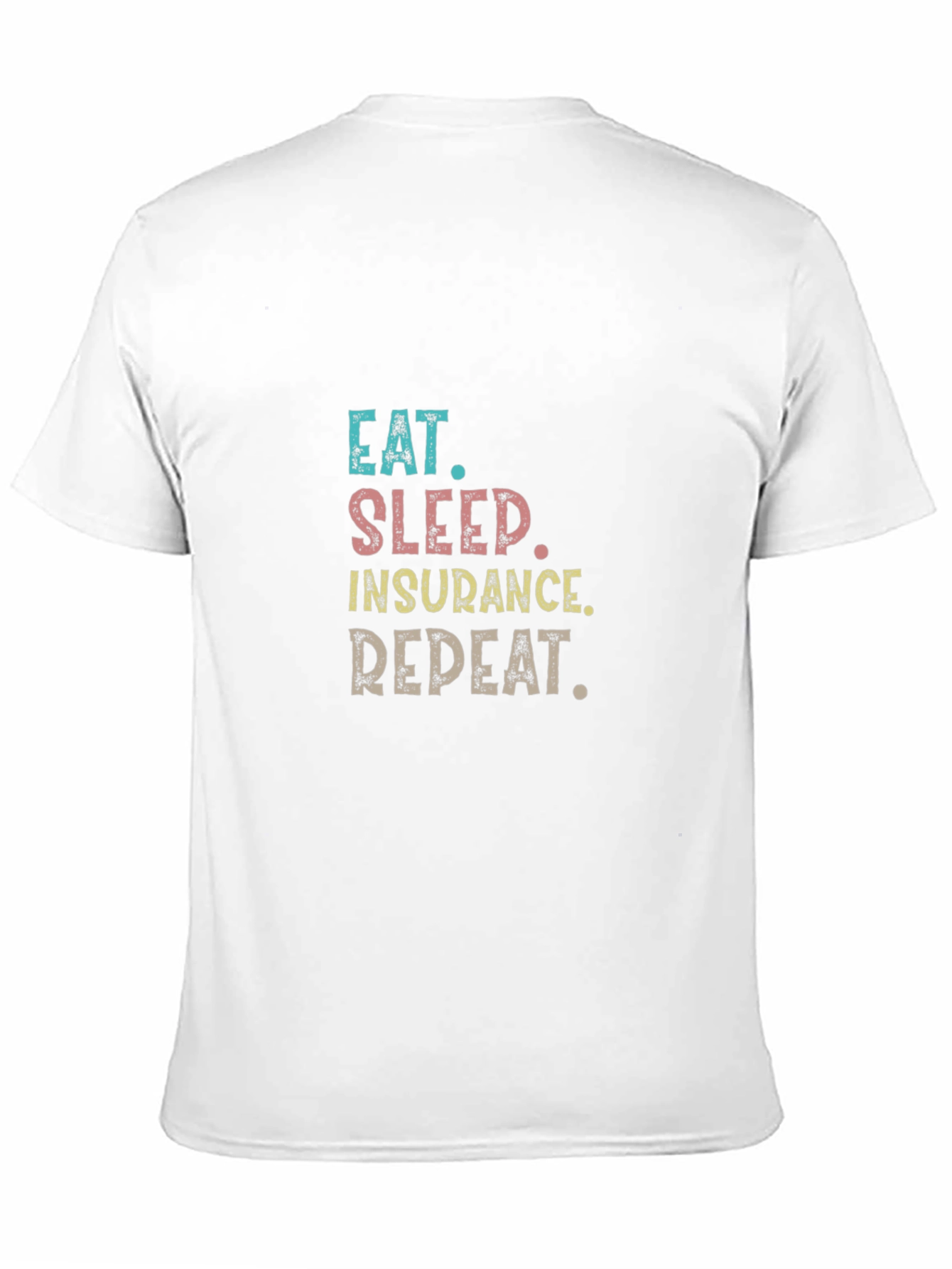 Eat Sleep Insurance Repeat T-Shirt