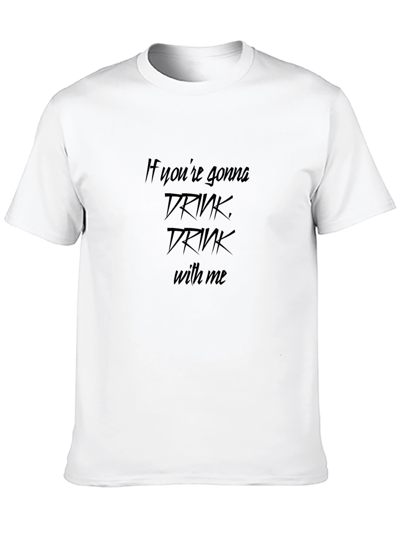 Drink With Me Graphic T-Shirt
