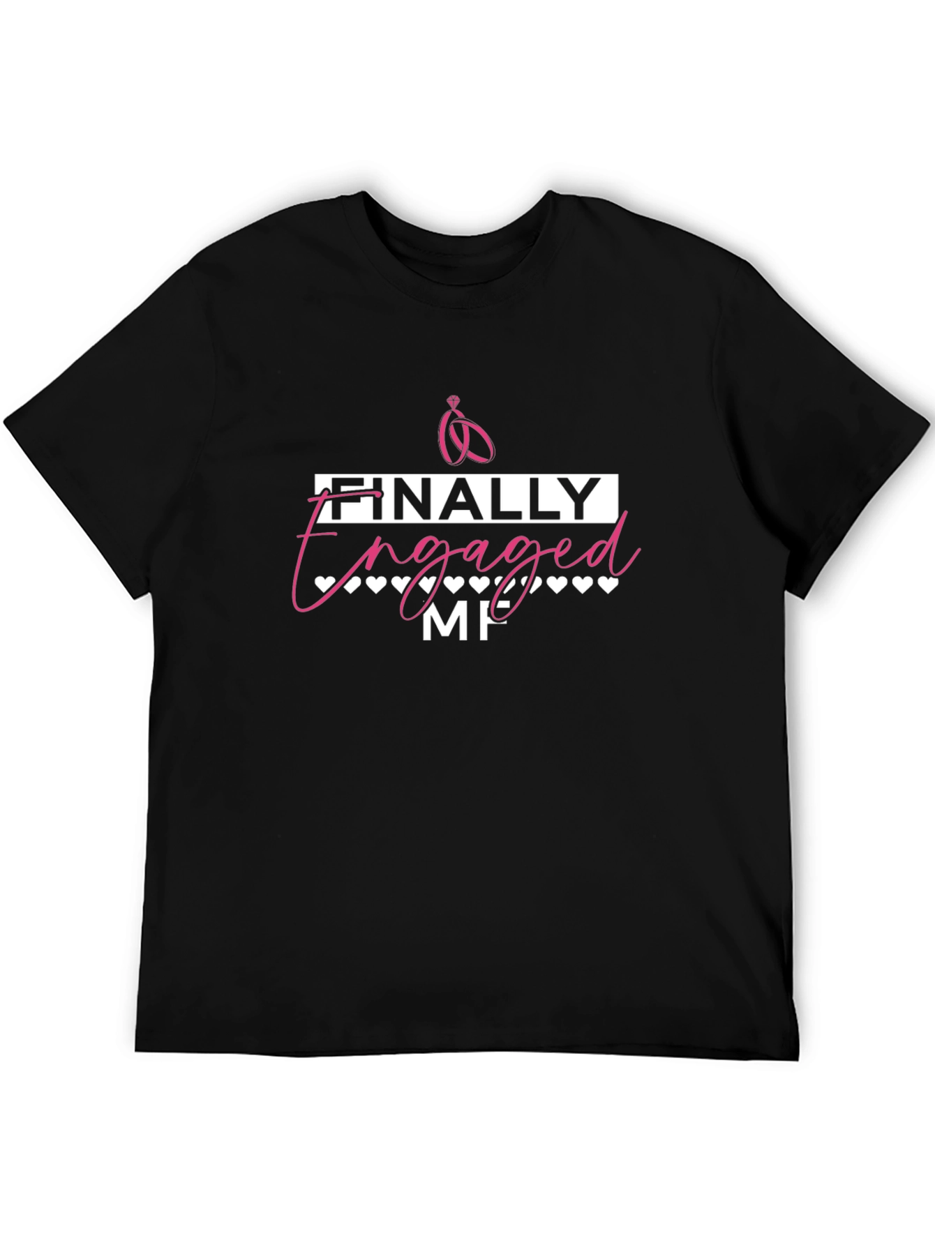 Finally Engaged T-Shirt - Celebrate the Big Day!