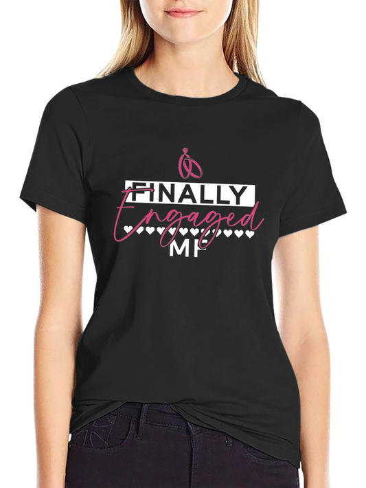 Finally Engaged T-Shirt - Celebrate the Big Day!