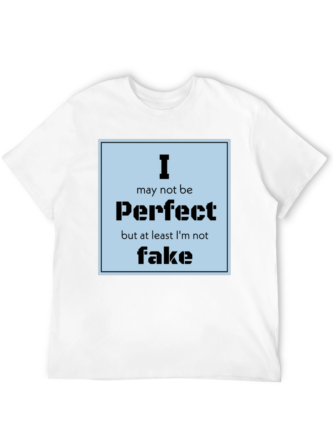 I May Not Be Perfect Mens Black Graphic Tee
