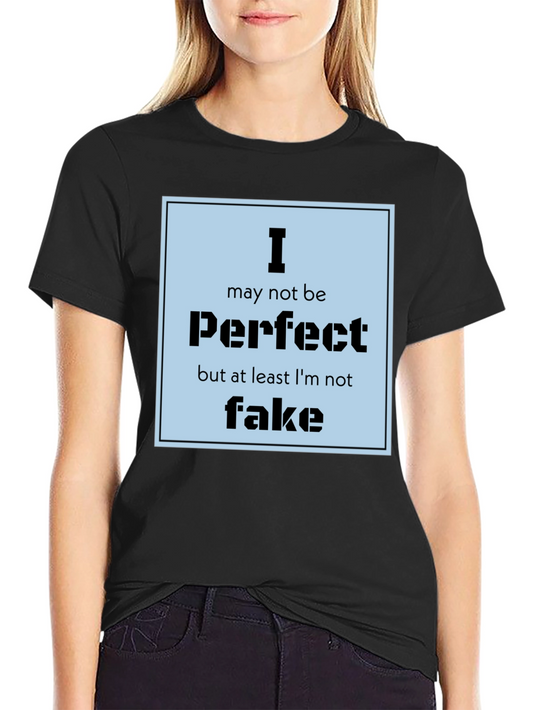 I May Not Be Perfect Mens Black Graphic Tee