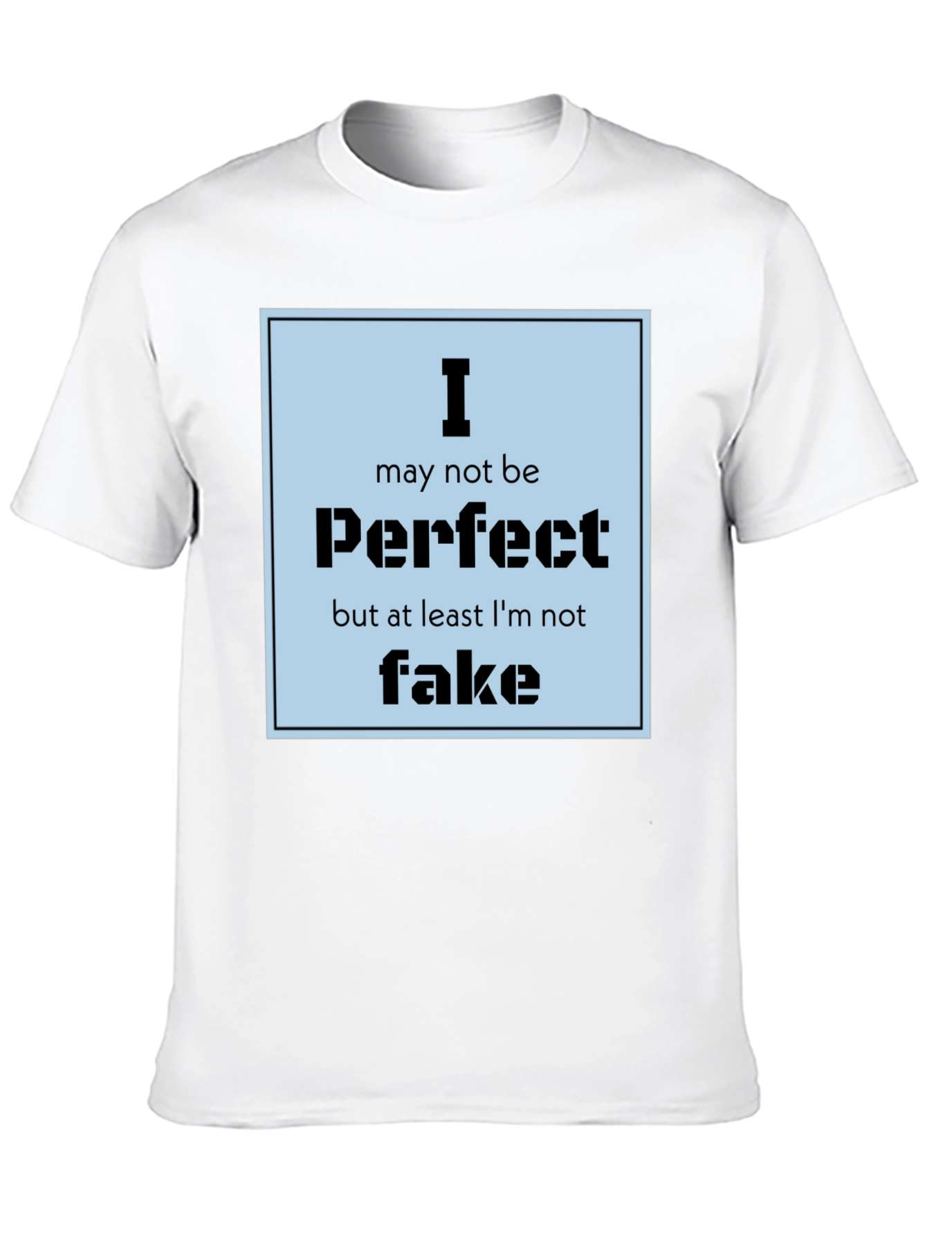 I May Not Be Perfect Mens Black Graphic Tee