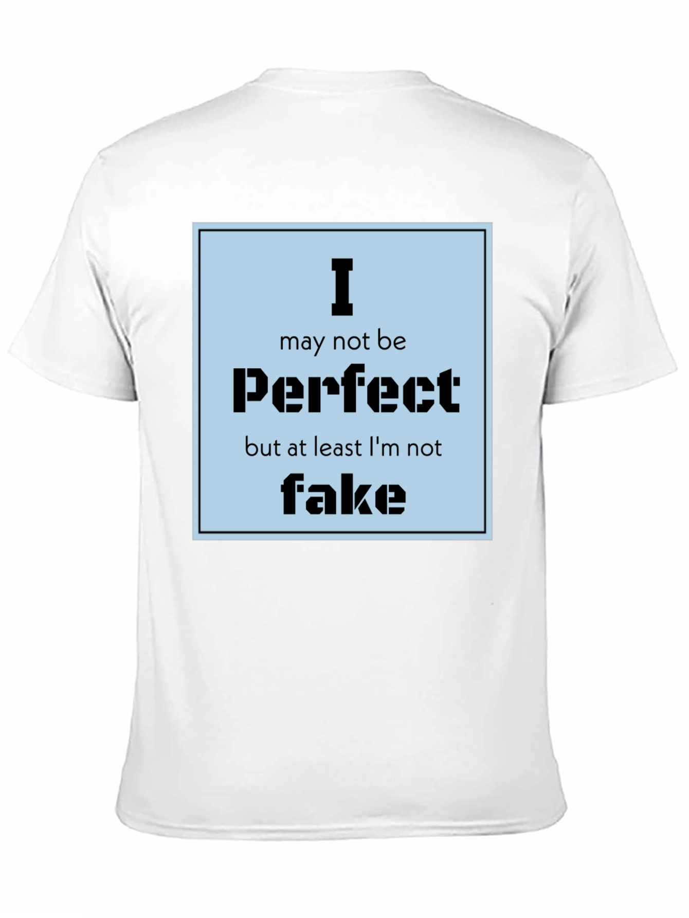I May Not Be Perfect Mens Black Graphic Tee