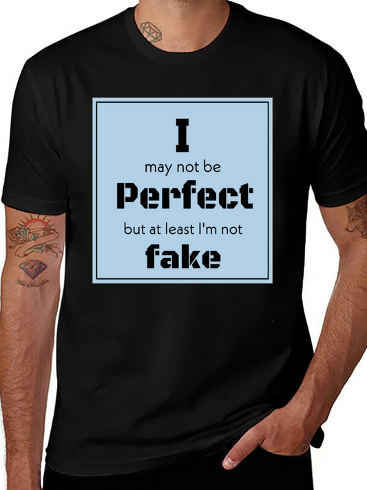 I May Not Be Perfect Mens Black Graphic Tee