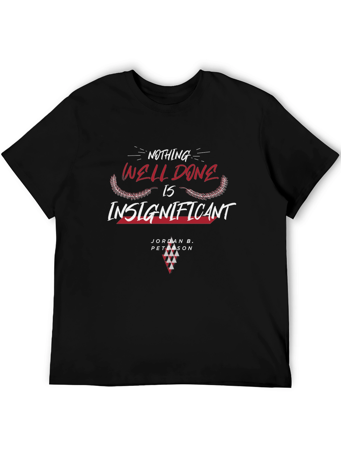 Nothing Well Done is Insignificant Graphic Tee