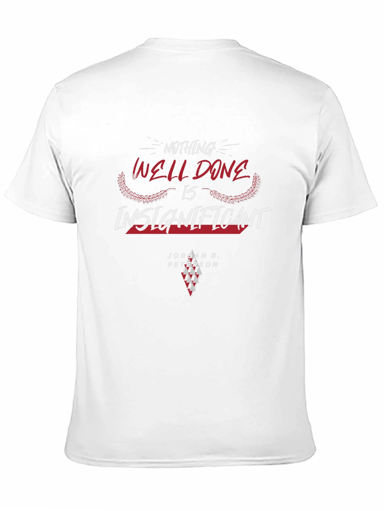 Nothing Well Done is Insignificant Graphic Tee
