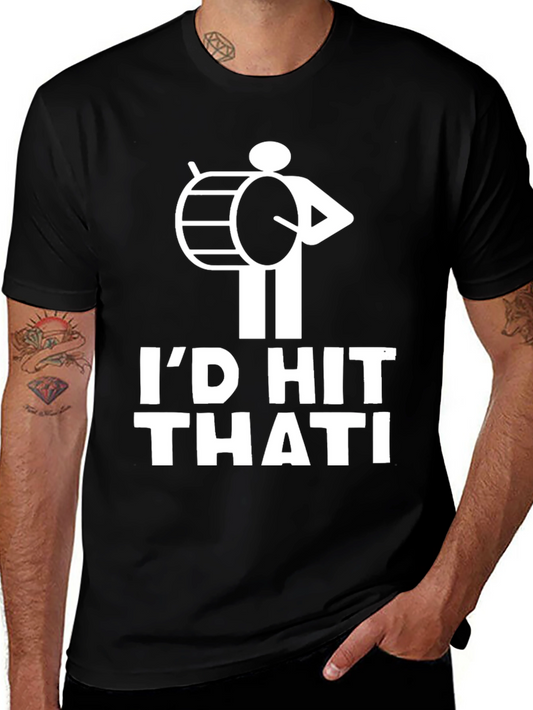 Id Hit That Drummer Humor T-Shirt