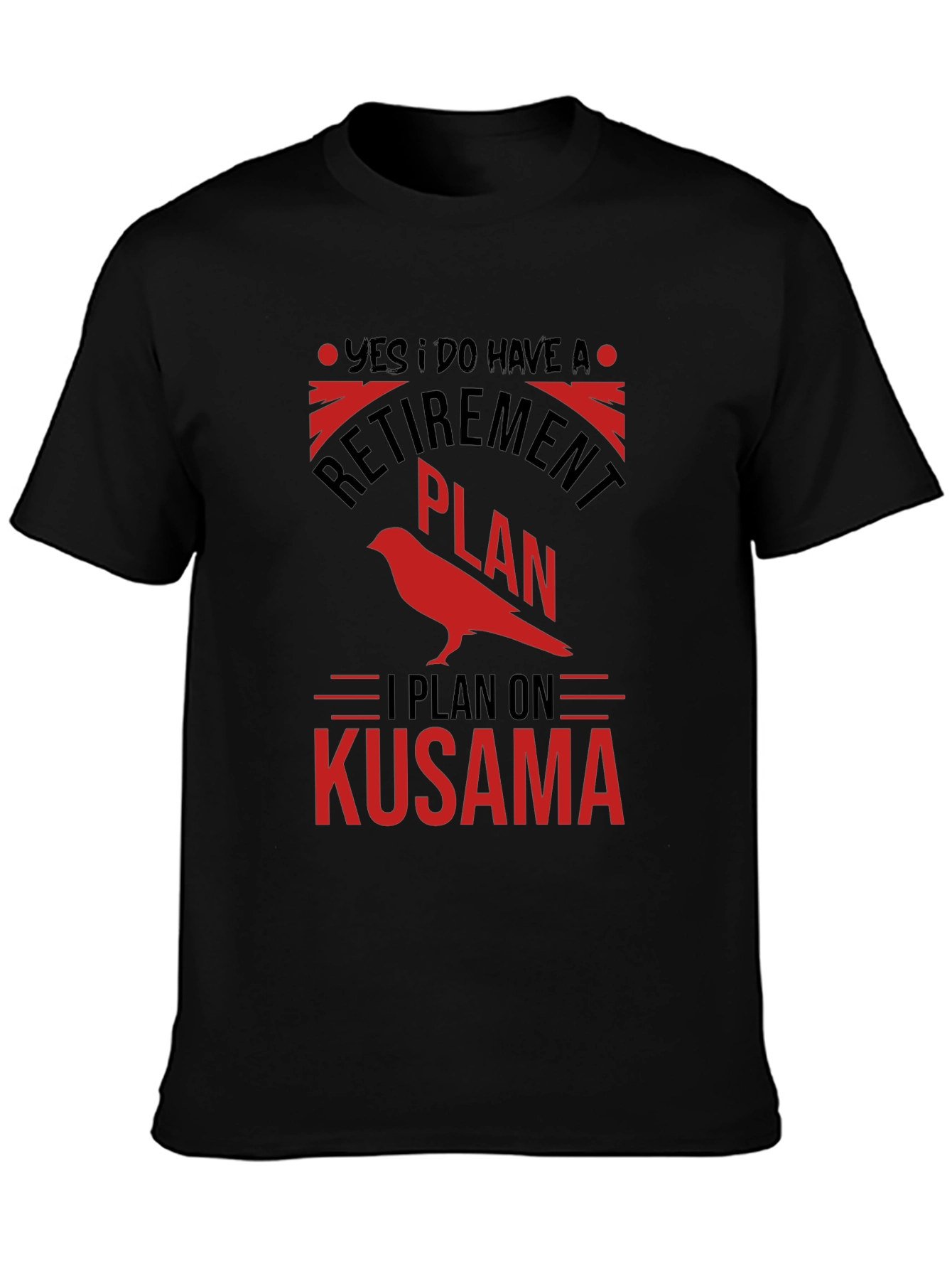 Retirement Plan Kusama T-Shirt