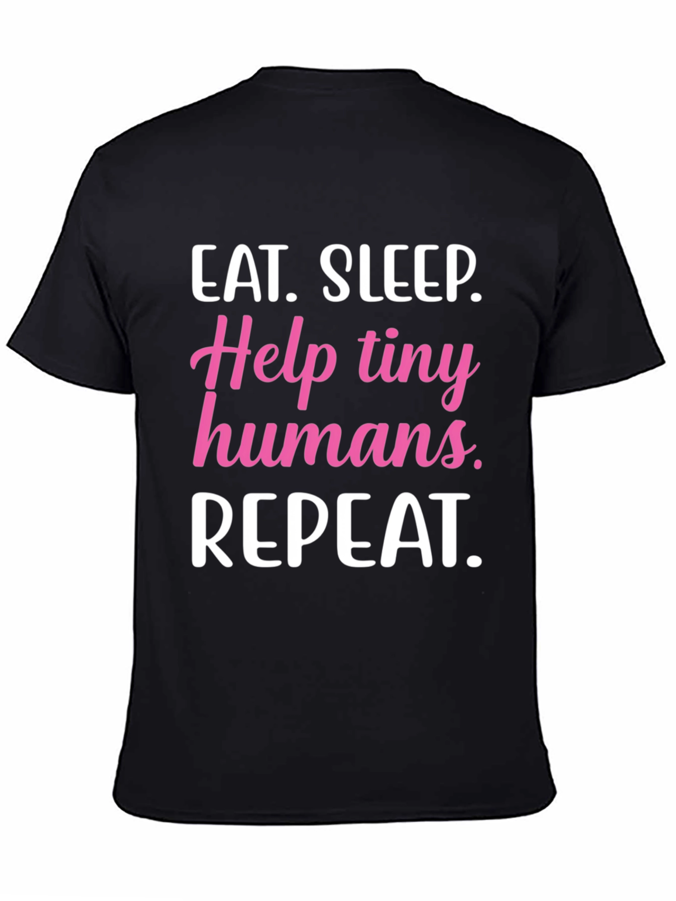 Eat Sleep Help Tiny Humans Repeat T-Shirt