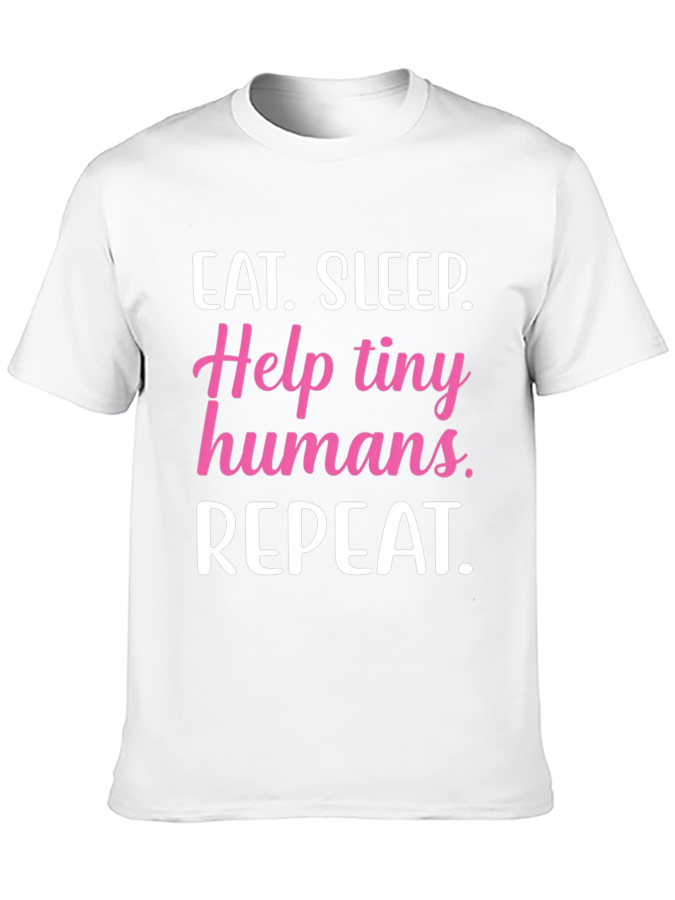 Eat Sleep Help Tiny Humans Repeat T-Shirt