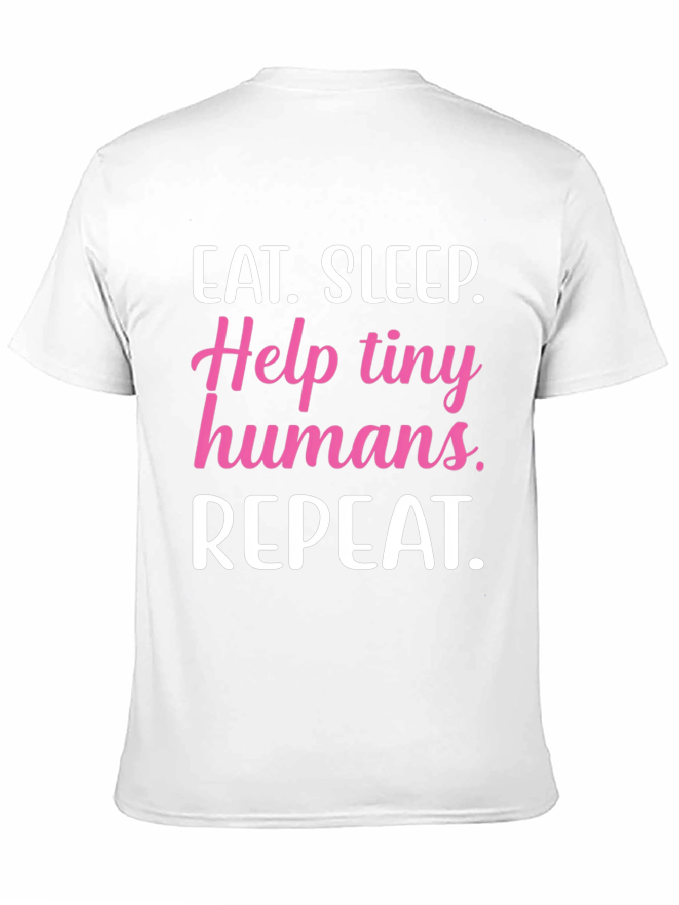 Eat Sleep Help Tiny Humans Repeat T-Shirt