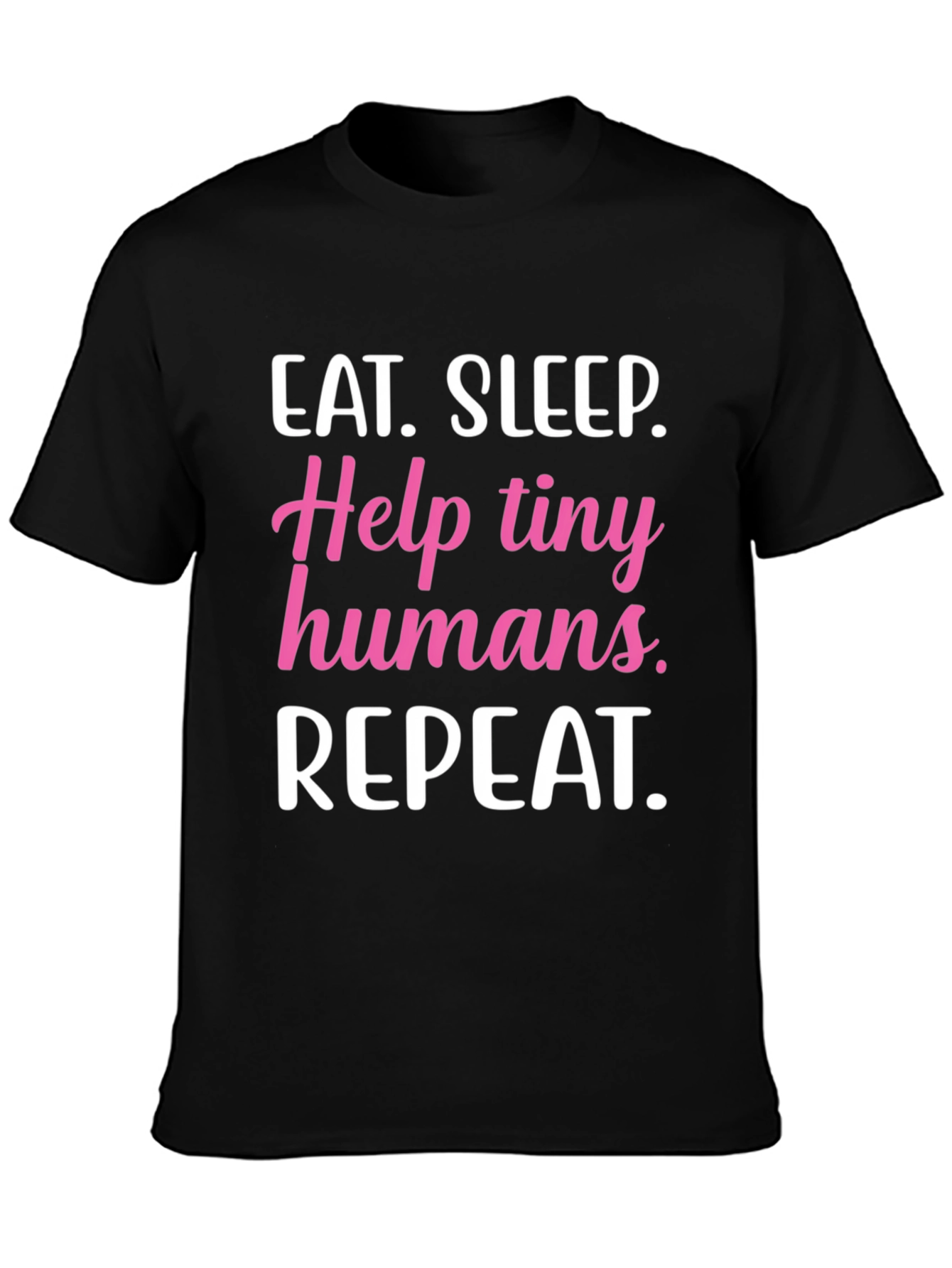 Eat Sleep Help Tiny Humans Repeat T-Shirt