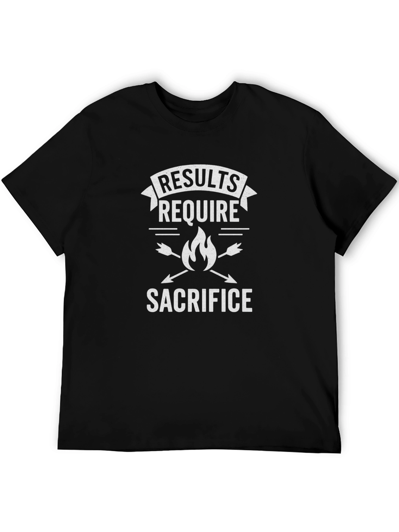 Results Require Sacrifice Graphic T-Shirt