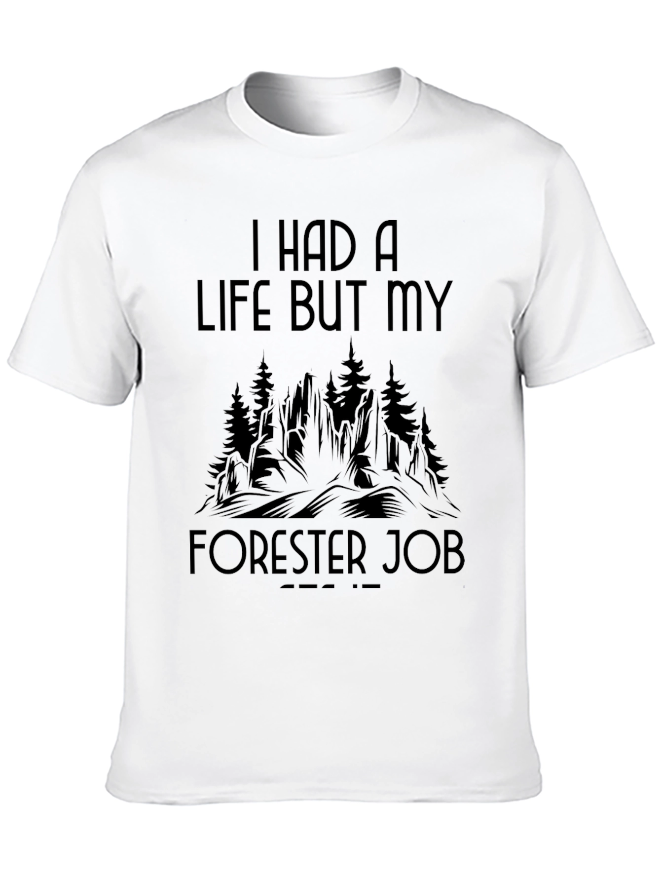 Forester Job Tee - I Had a Life