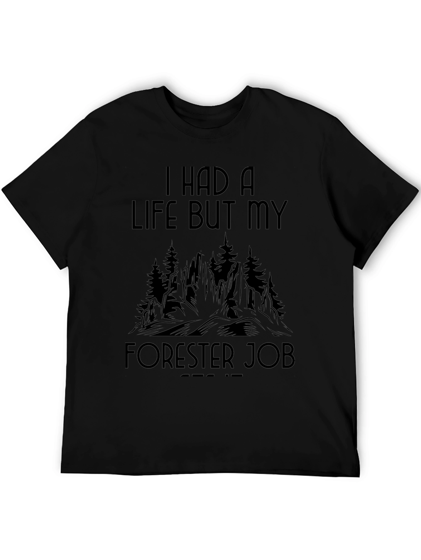 Forester Job Tee - I Had a Life
