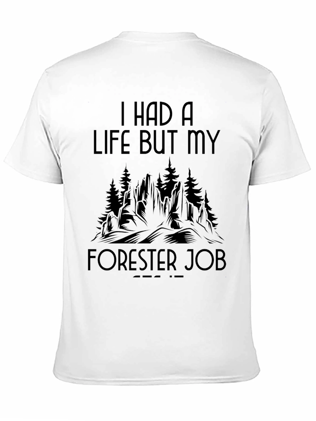 Forester Job Tee - I Had a Life