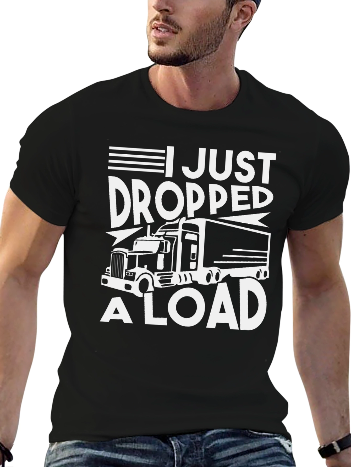 I Just Dropped A Load Trucker Tee