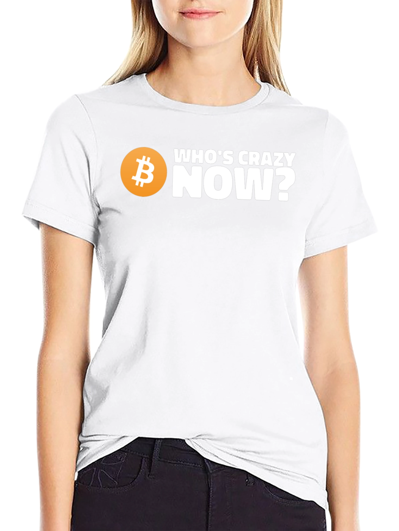 Whos Crazy Now? Bitcoin T-Shirt - Black
