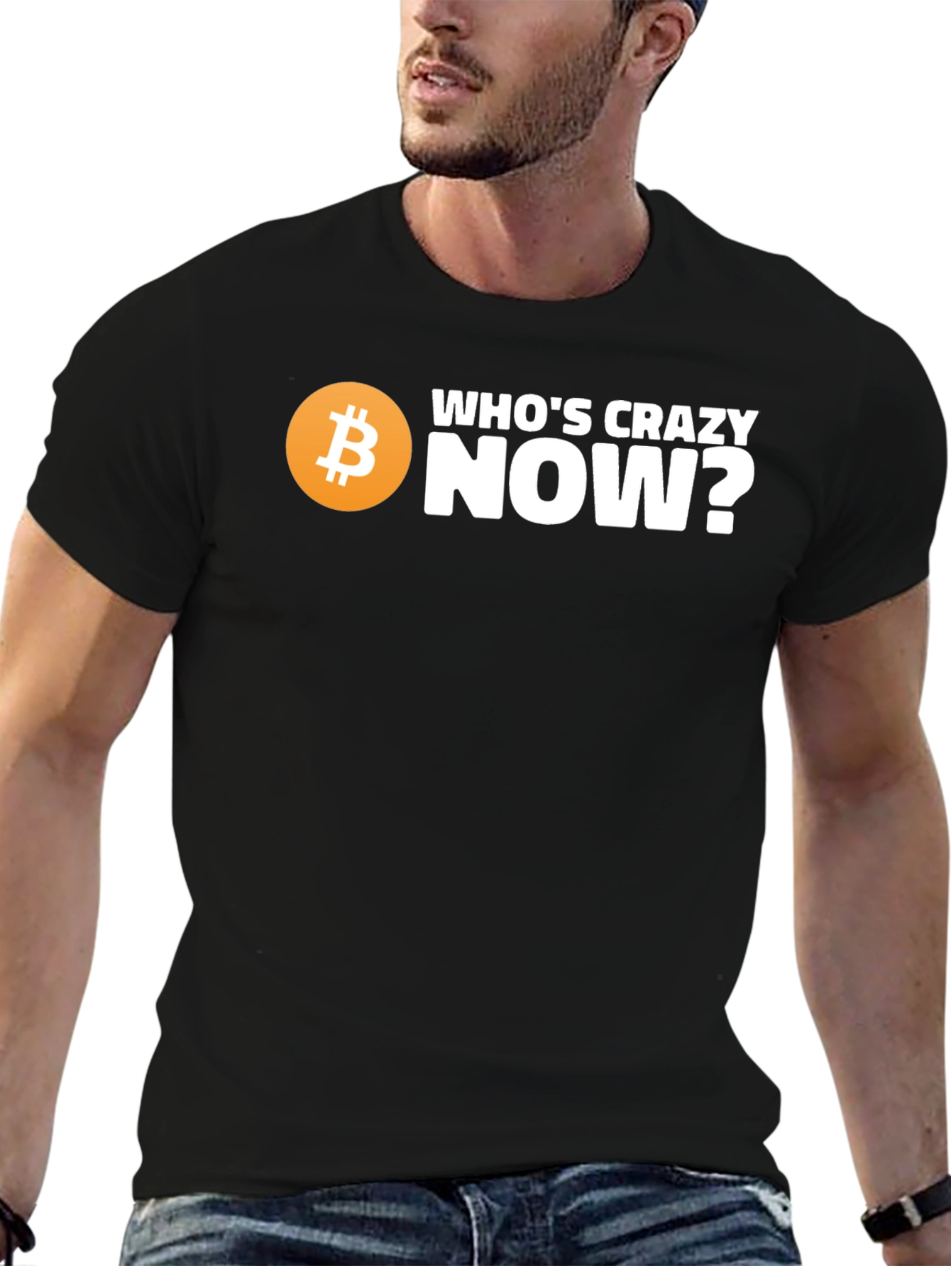Whos Crazy Now? Bitcoin T-Shirt - Black