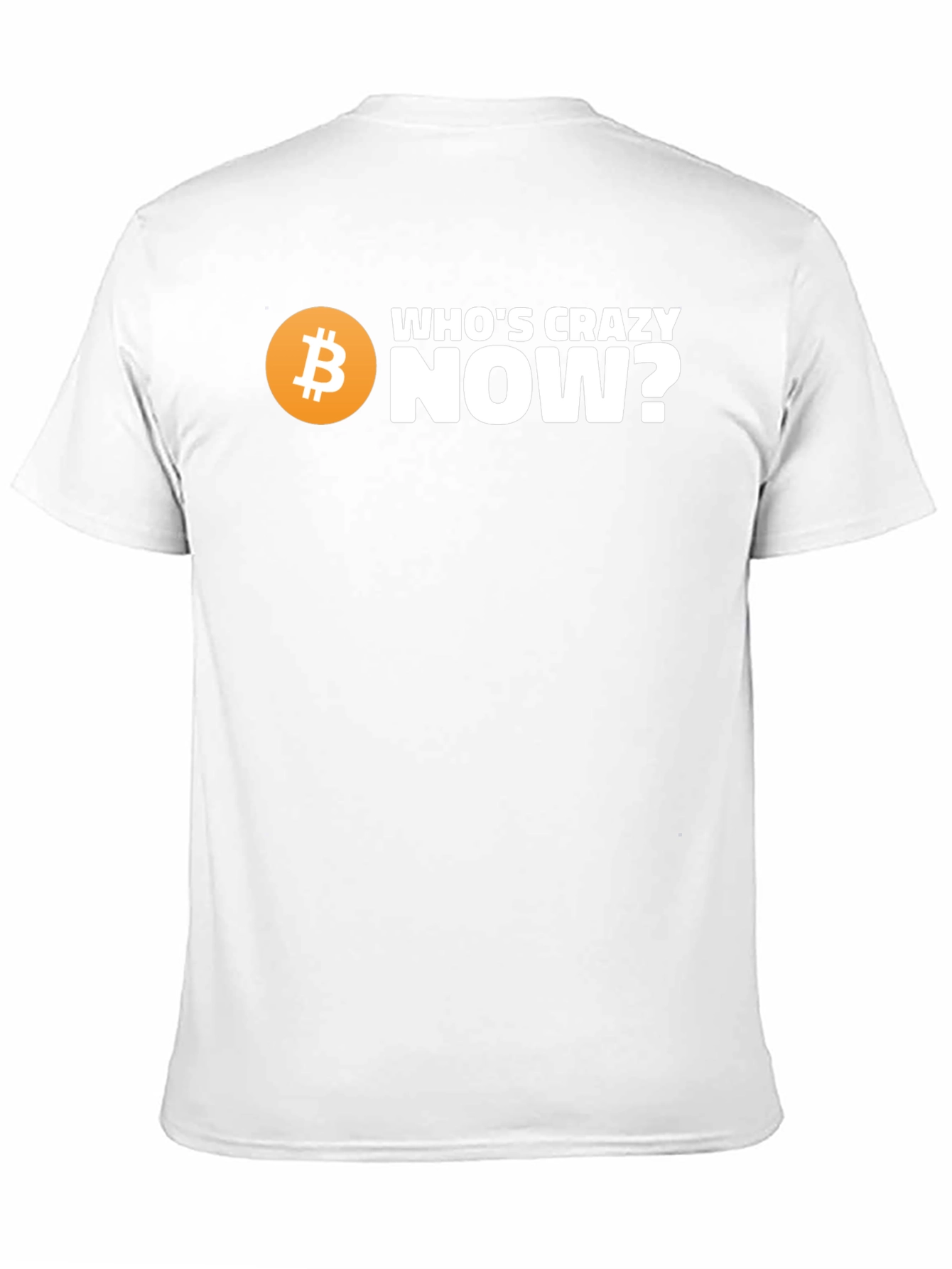 Whos Crazy Now? Bitcoin T-Shirt - Black