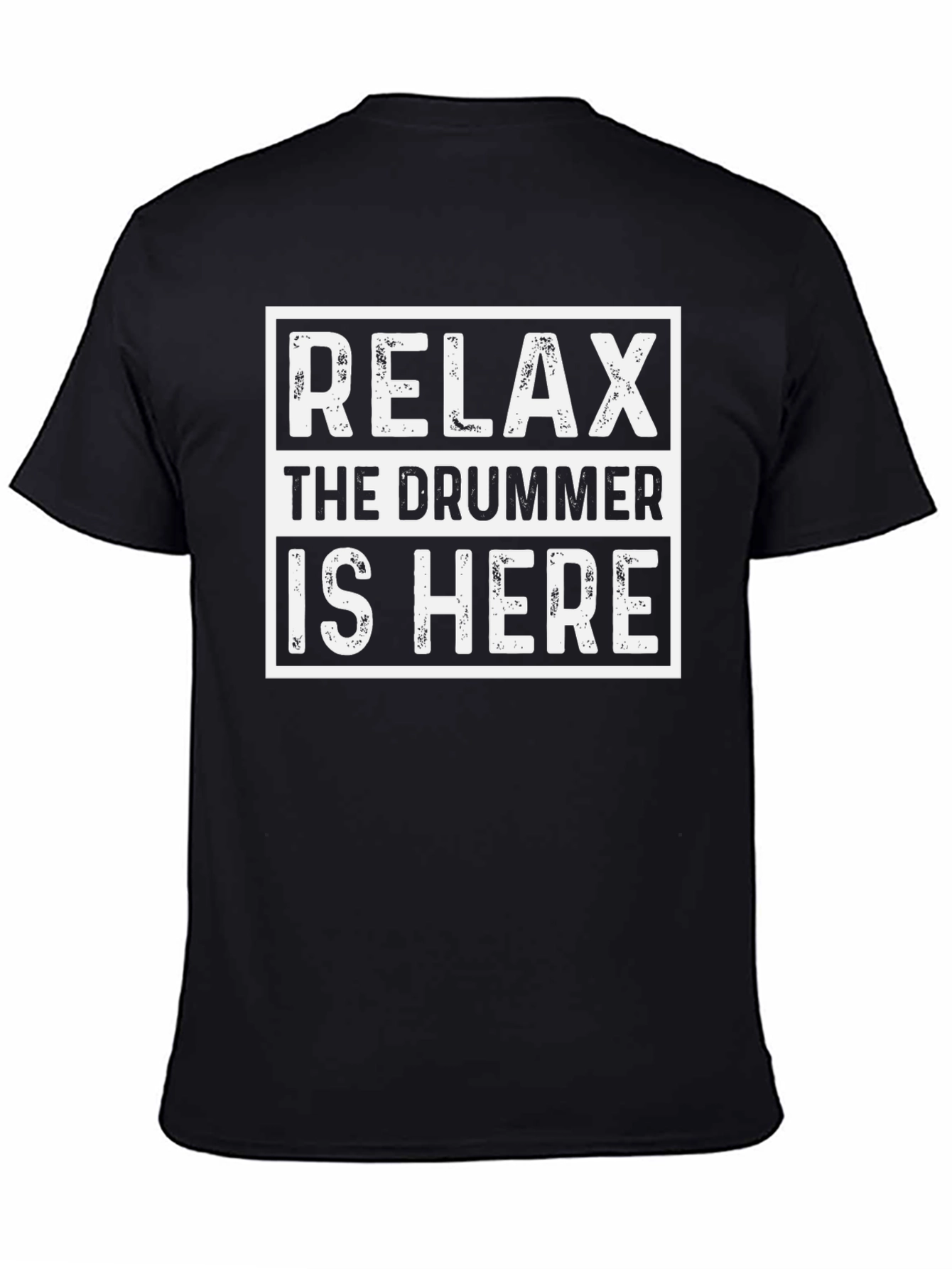 Relax The Drummer is Here Graphic T-Shirt