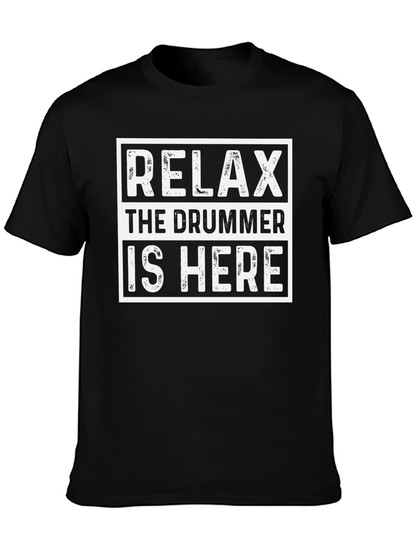 Relax The Drummer is Here Graphic T-Shirt