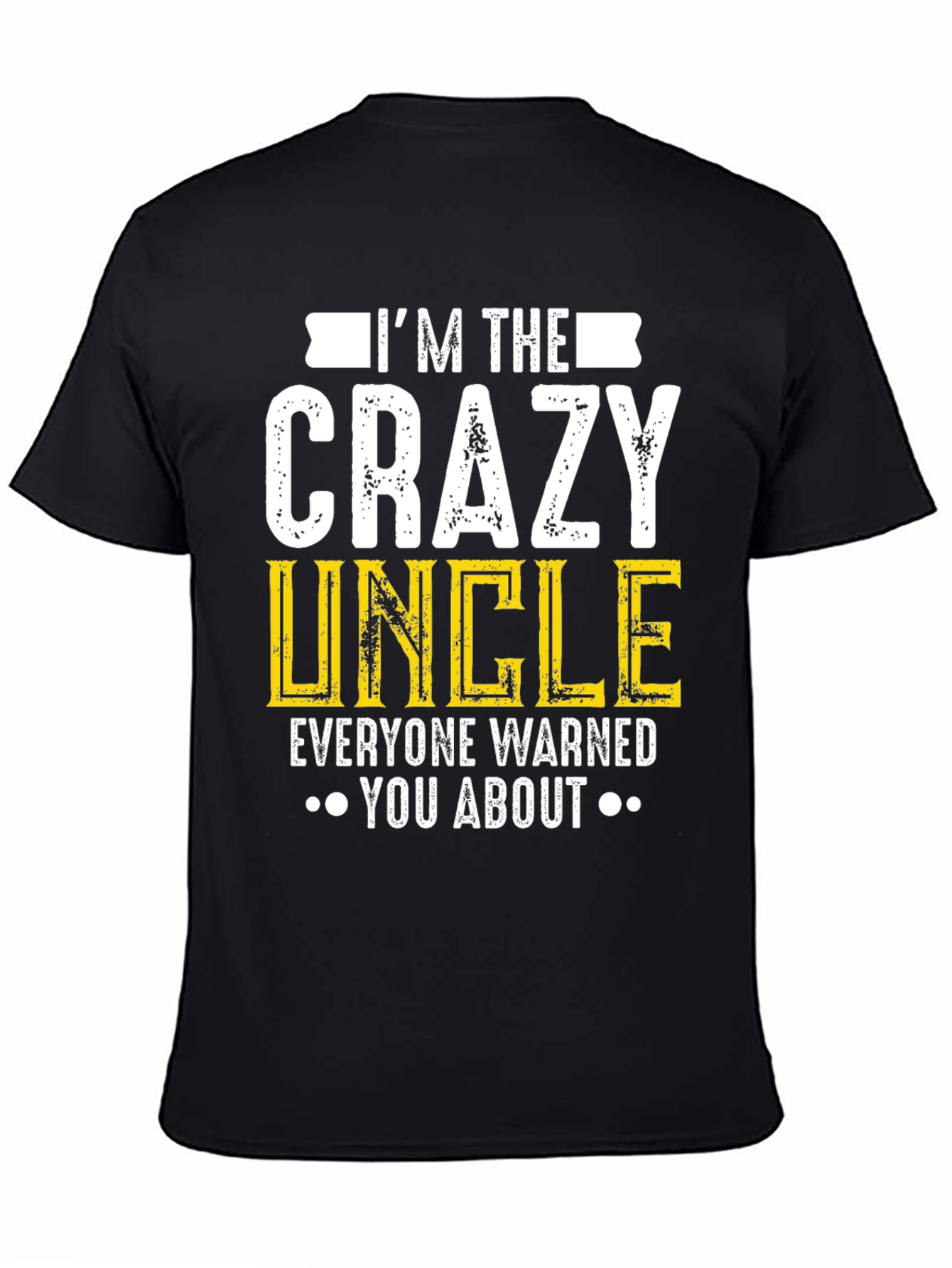 Crazy Uncle Graphic T-Shirt - Funny Uncle Gift