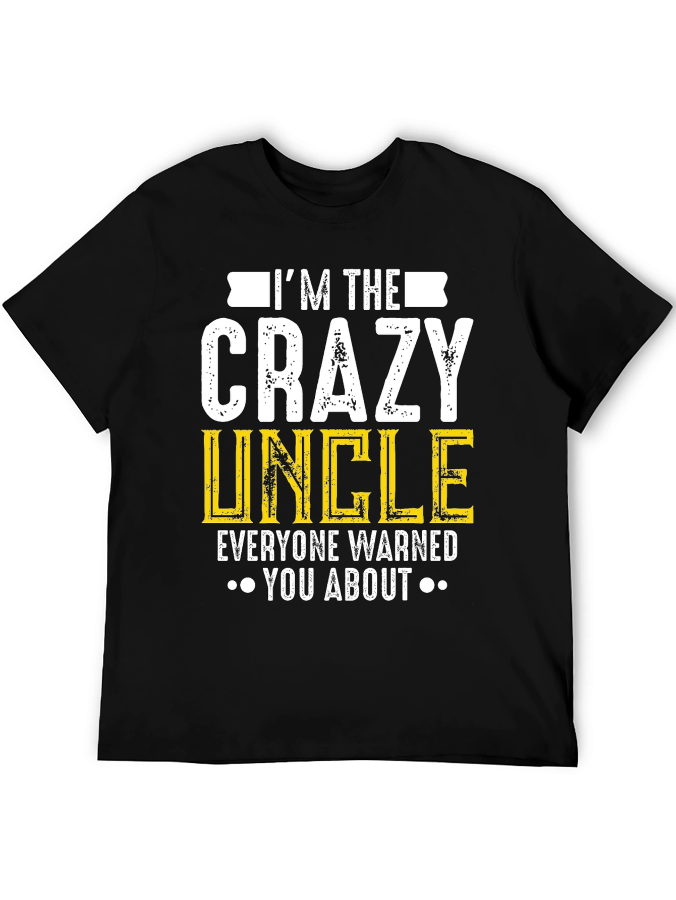 Crazy Uncle Graphic T-Shirt - Funny Uncle Gift