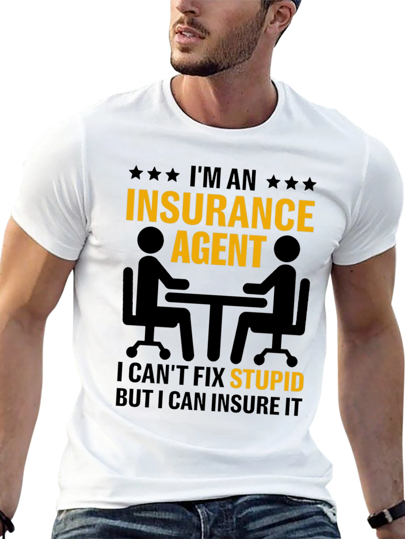 Insurance Agent T-Shirt - Insure Your Stupid!