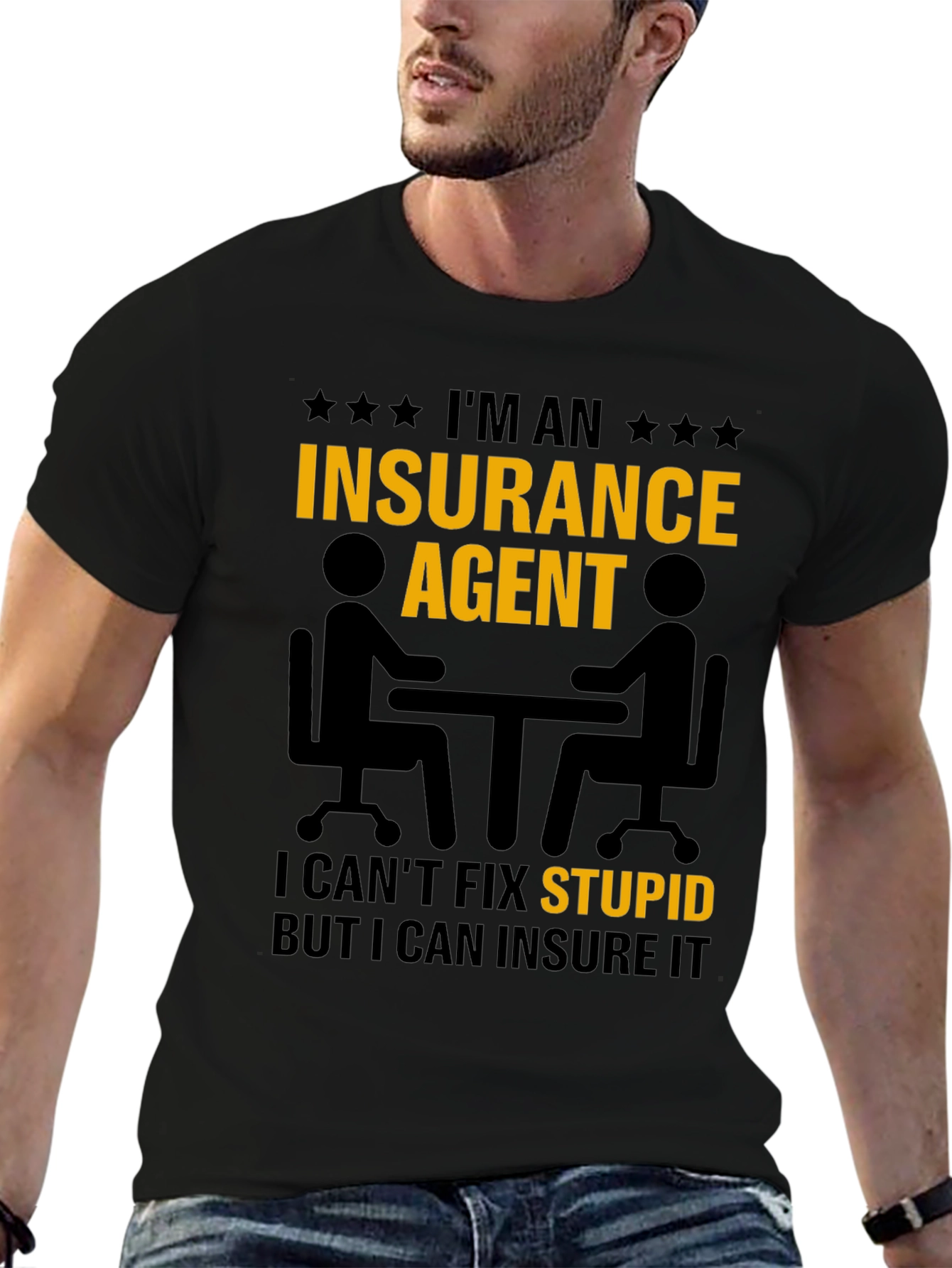 Insurance Agent T-Shirt - Insure Your Stupid!
