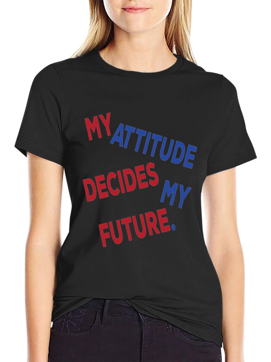 Attitude Decides My Future Graphic Tee