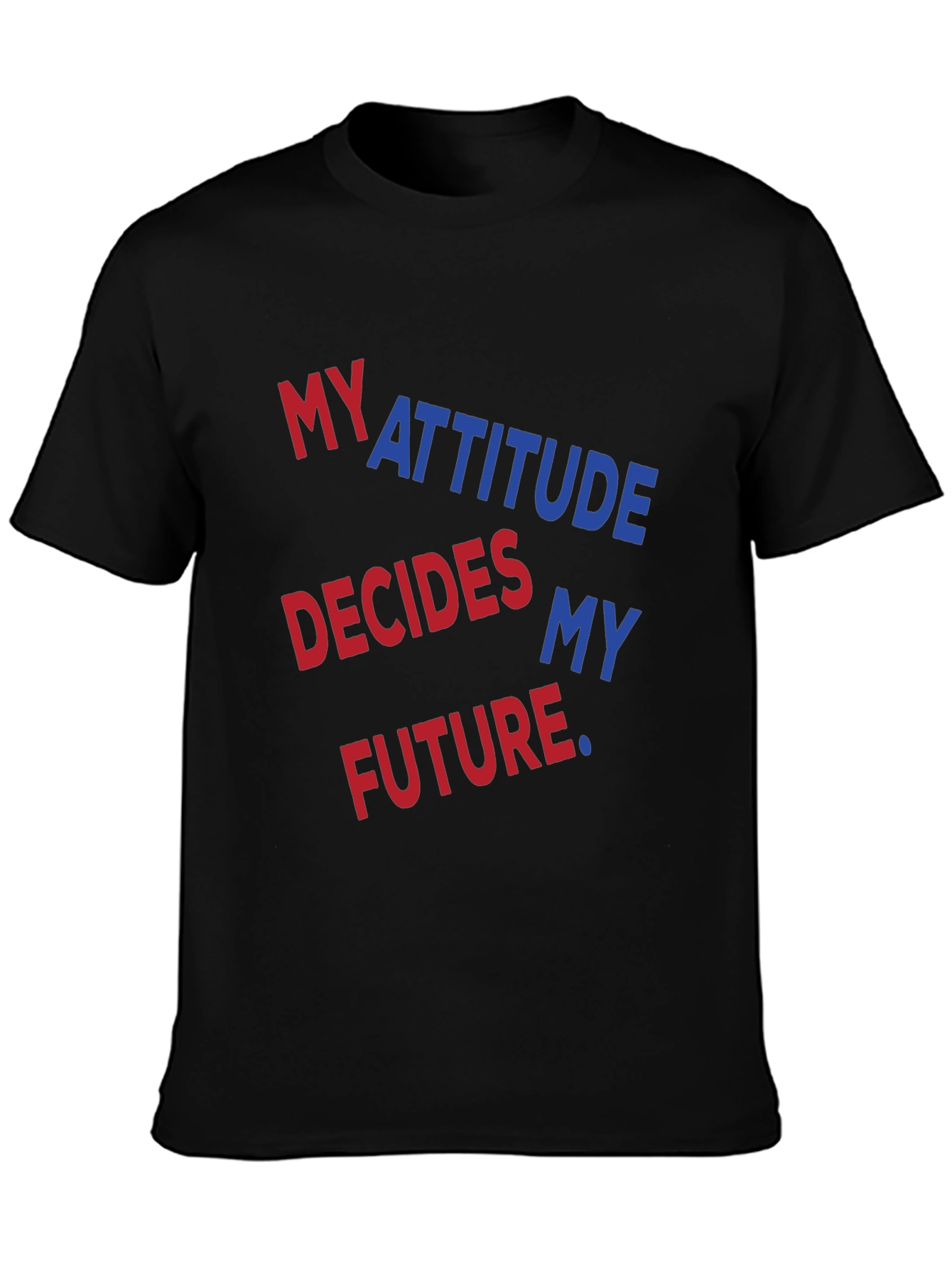 Attitude Decides My Future Graphic Tee