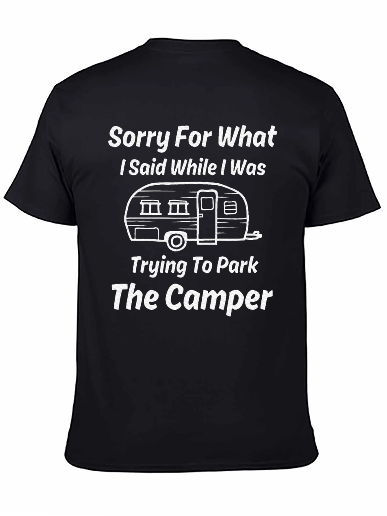 Sorry For What I Said Camper T-Shirt
