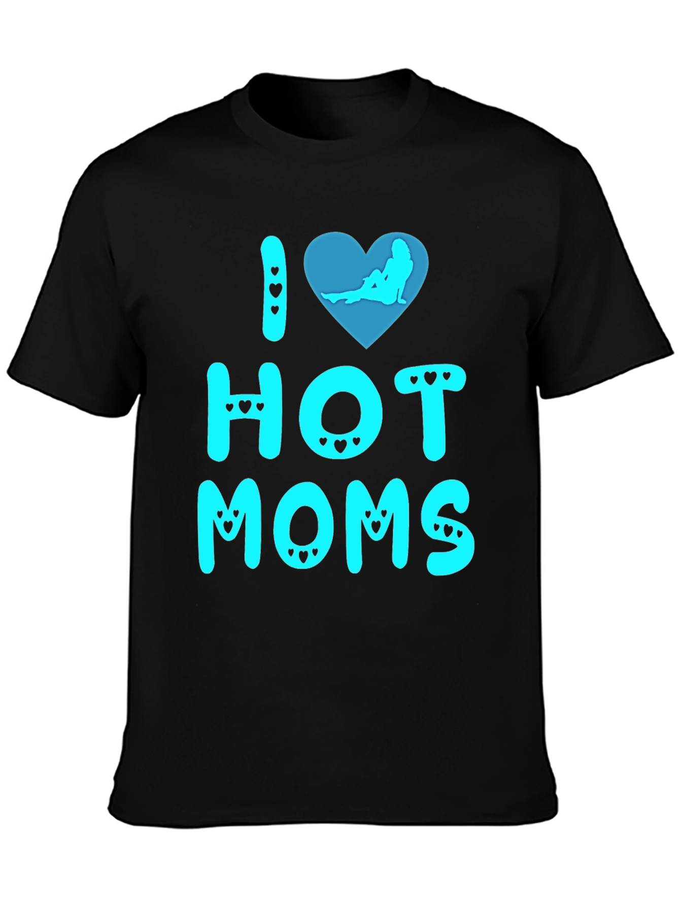 I Love Hot Moms T-Shirt Novelty Graphic Tee