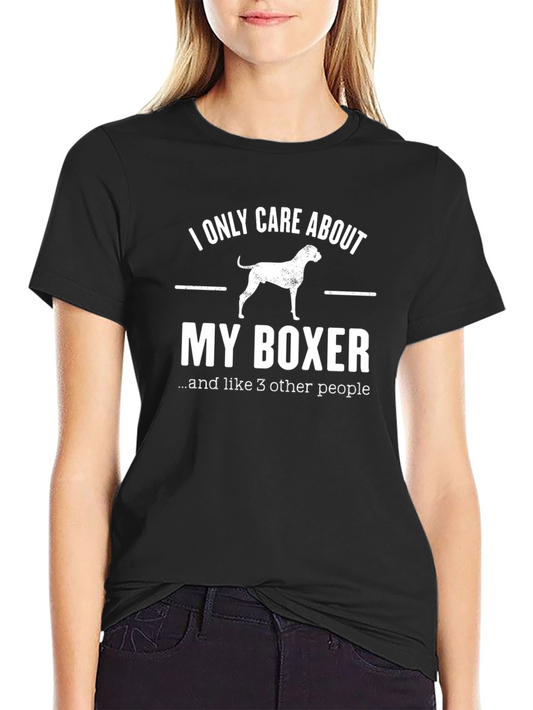 I Only Care About My Boxer T-Shirt