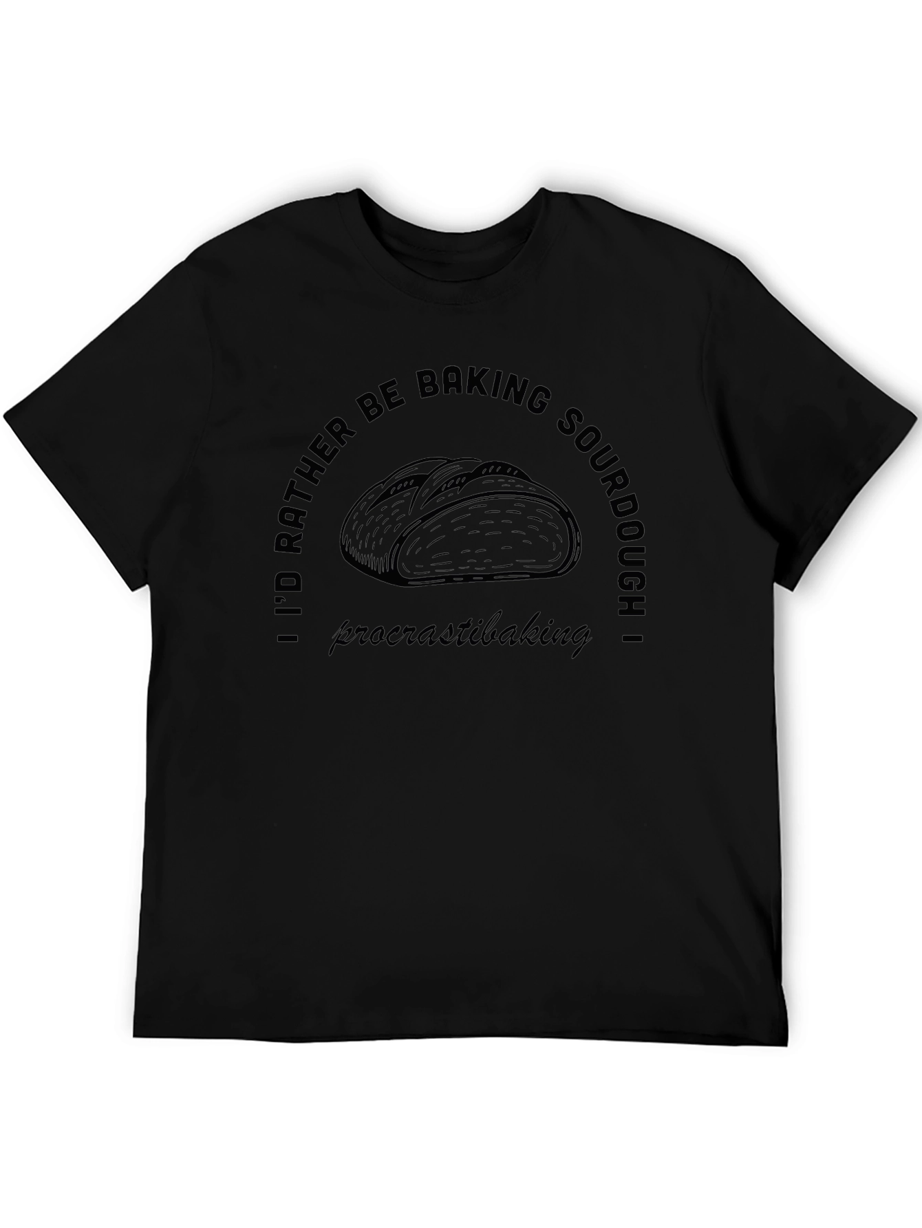 Baking Sourdough T-Shirt - Procrastibaking Tee