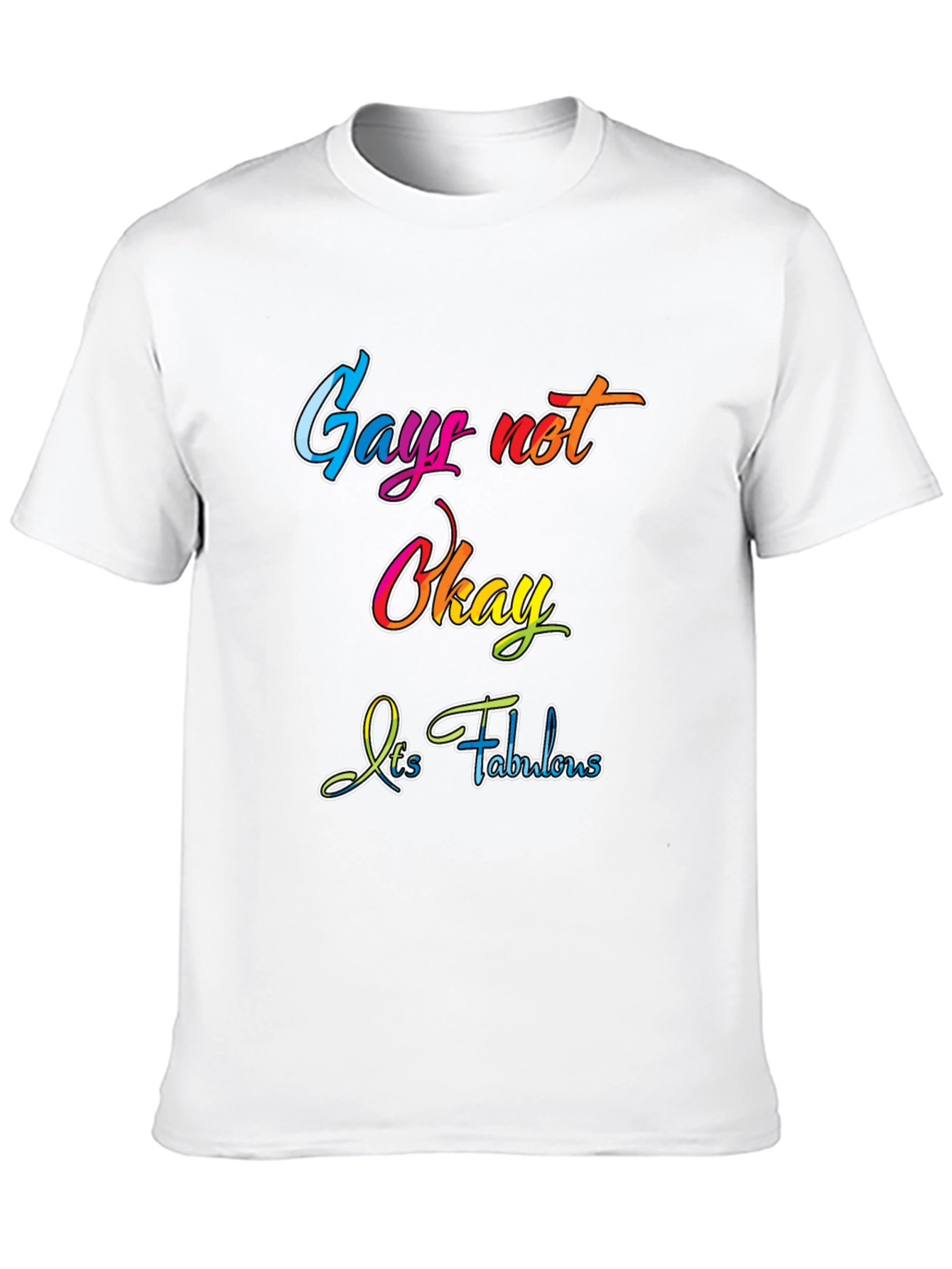 Gay Not Okay - Its Fabulous T-Shirt