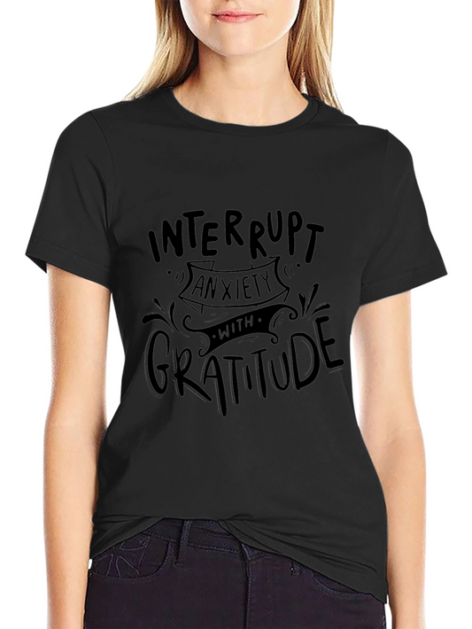 Interrupt Anxiety Gratitude Black T-Shirt