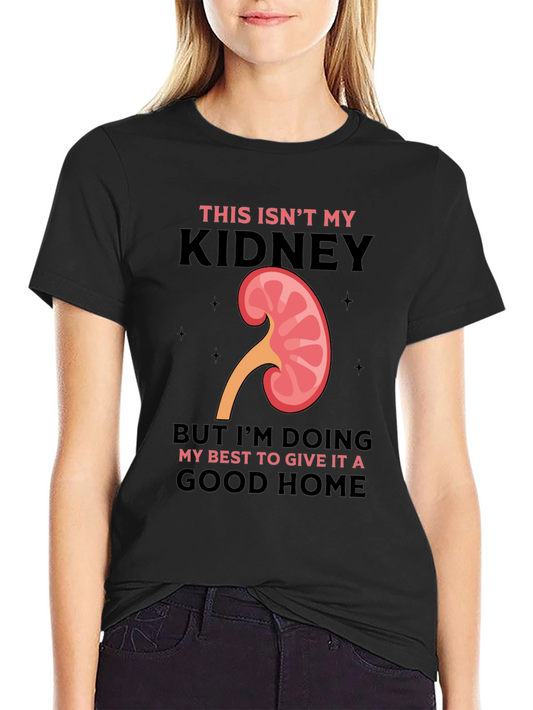 Funny Kidney Transplant T-Shirt - This Isnt My Kidney