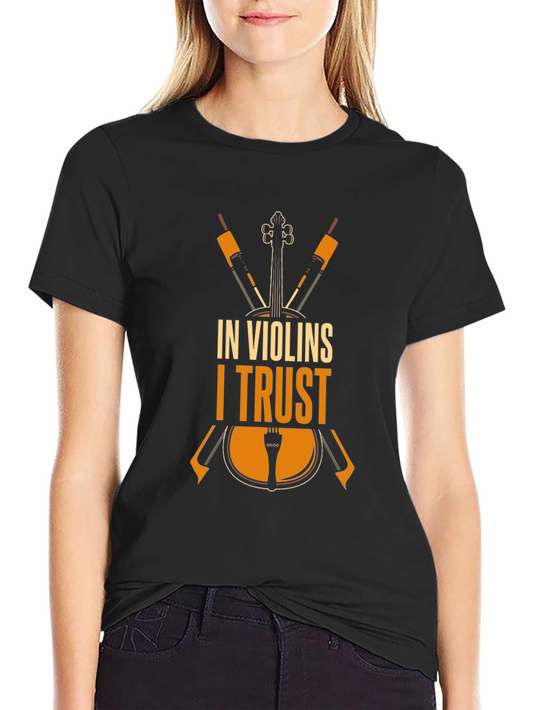 In Violins I Trust T-Shirt - Musicians Tee