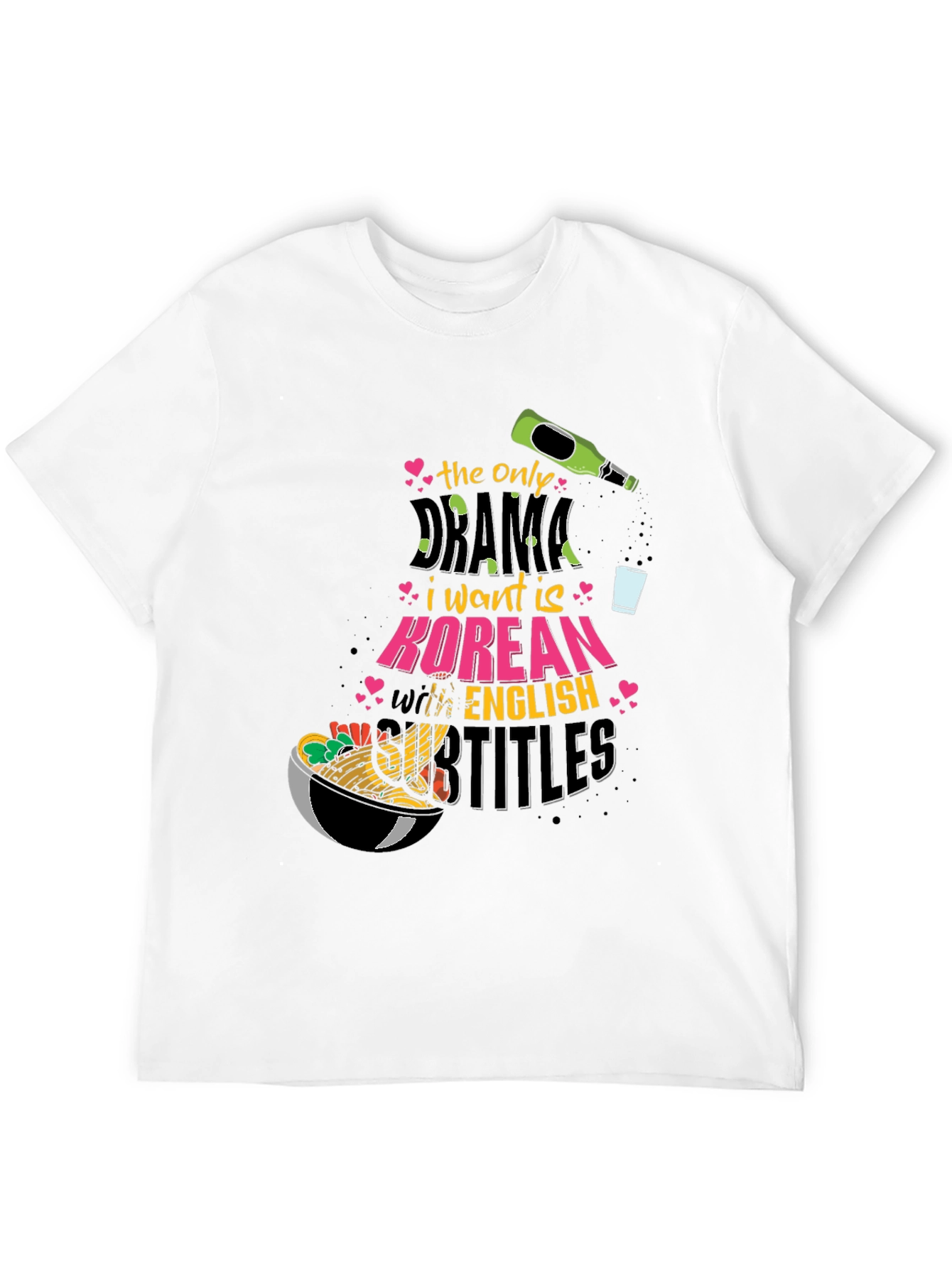 Korean Drama T-Shirt: The Only Drama I Want!